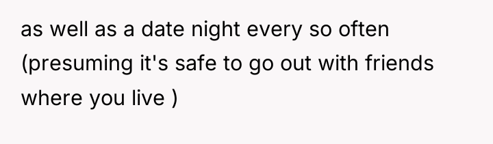 as well as a date night every so often (presuming...
