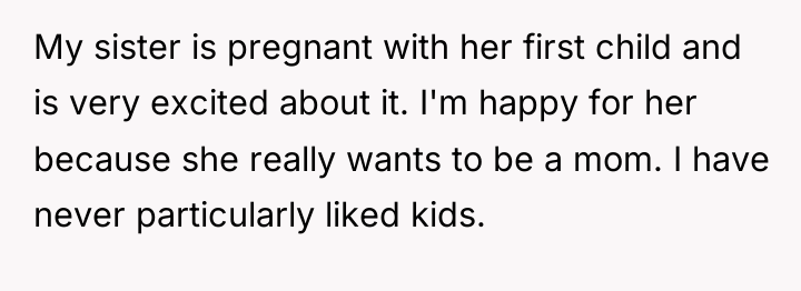 My sister is pregnant with her first child and is...