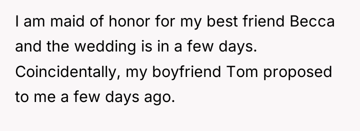 I am maid of honor for my best friend Becca...