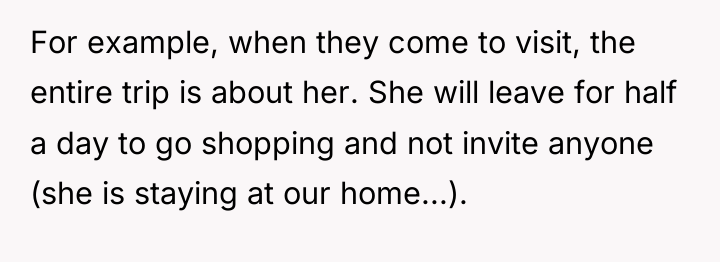For example, when they come to visit, the entire trip...