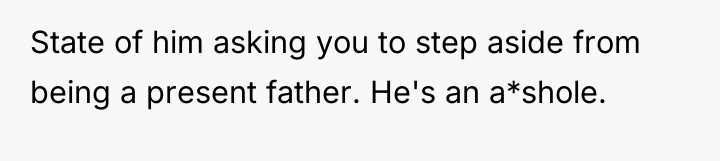 State of him asking you to step aside from being...