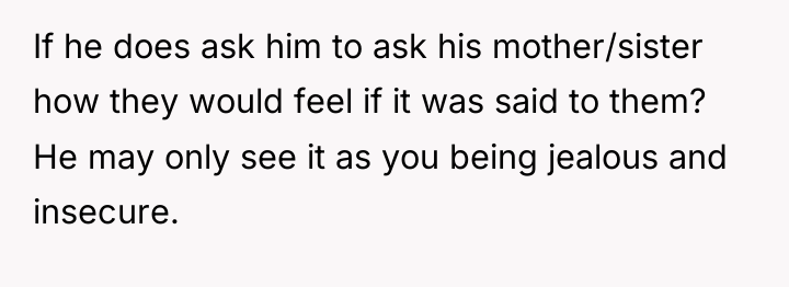 If he does ask him to ask his mother/sister how...