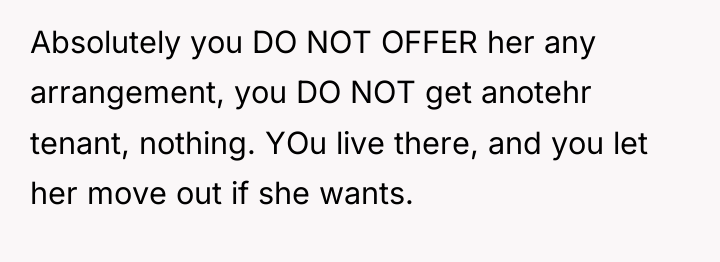 Absolutely you DO NOT OFFER her any arrangement, you DO...