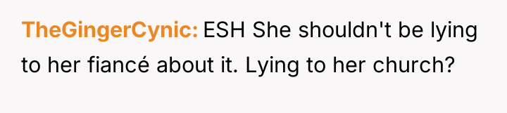 TheGingerCynic ESH She shouldn't be lying to her fiancé about...