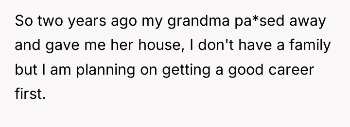 So two years ago my grandma pa*sed away and gave...
