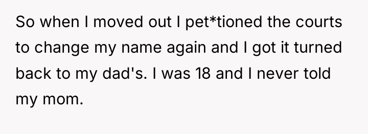 So when I moved out I pet*tioned the courts to...