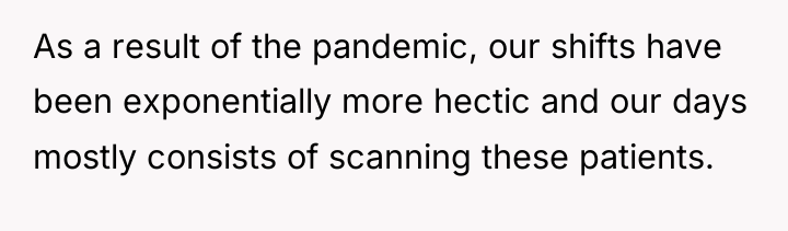 As a result of the pandemic, our shifts have been...