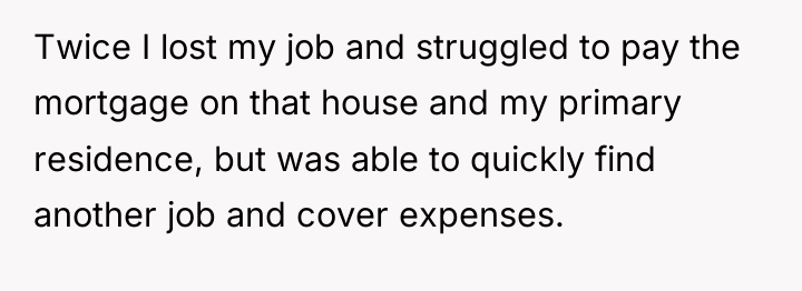 Twice I lost my job and struggled to pay the...