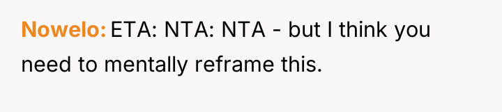 Nowelo ETA: NTA: NTA - but I think you need...