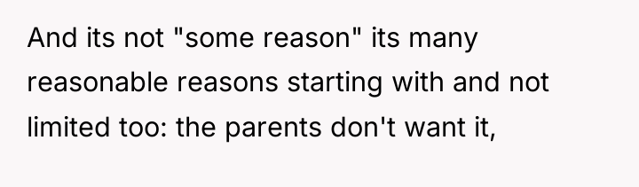 And its not "some reason" its many reasonable reasons starting...