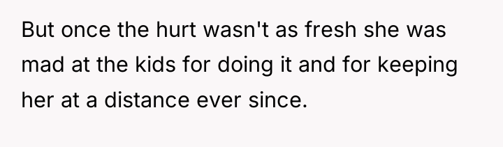 But once the hurt wasn't as fresh she was mad...