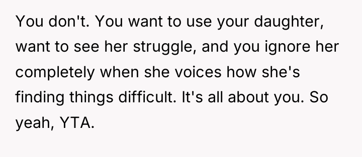 You don't. You want to use your daughter, want to...