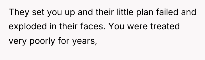 They set you up and their little plan failed and...