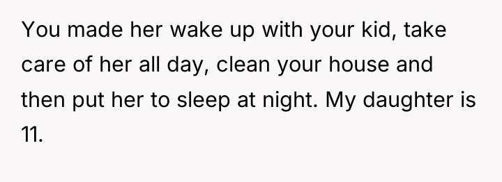 You made her wake up with your kid, take care...