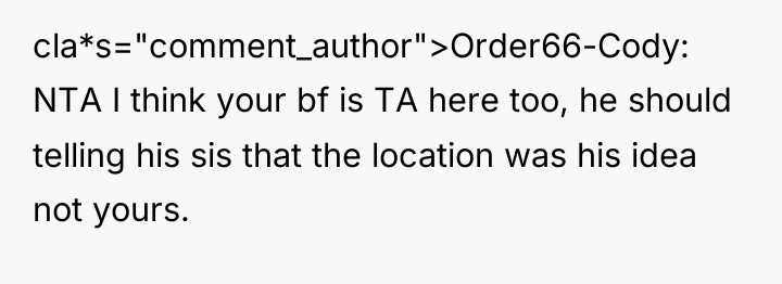 cla*s="comment_author">Order66-Cody: NTA I think your bf is TA here too,...