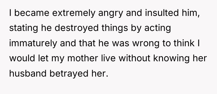 I became extremely angry and insulted him, stating he destroyed...
