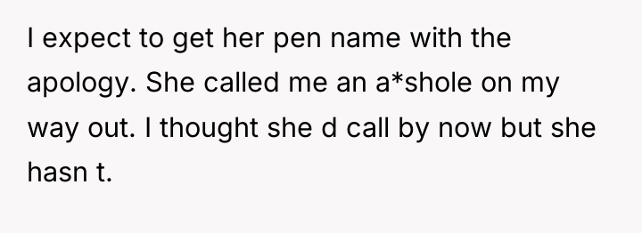 I expect to get her pen name with the apology....