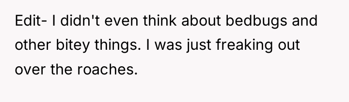 Edit- I didn't even think about bedbugs and other bitey...