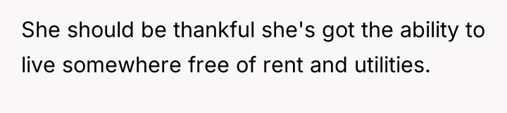 She should be thankful she's got the ability to live...