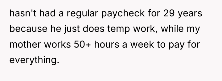 hasn't had a regular paycheck for 29 years because he...