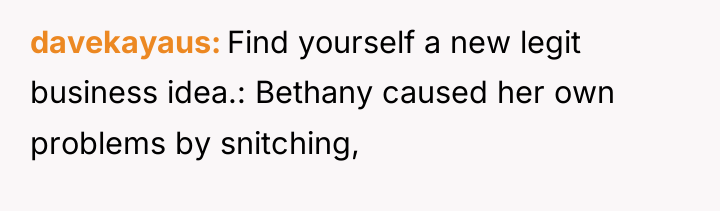 davekayaus Find yourself a new legit business idea.: Bethany caused...