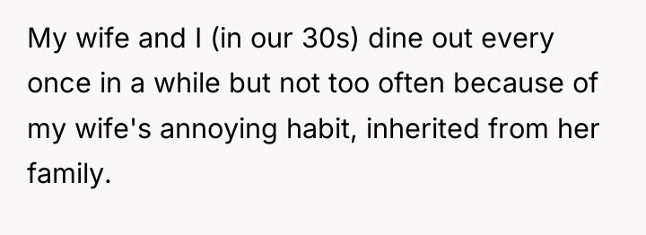My wife and I (in our 30s) dine out every...