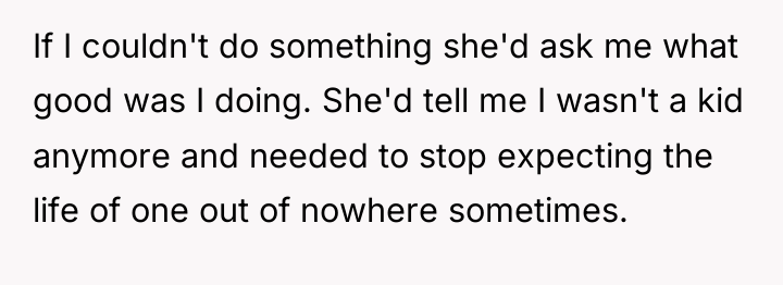 If I couldn't do something she'd ask me what good...