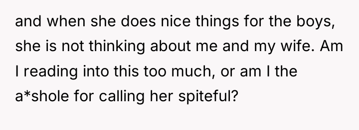 and when she does nice things for the boys, she...