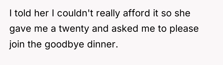 I told her I couldn't really afford it so she...