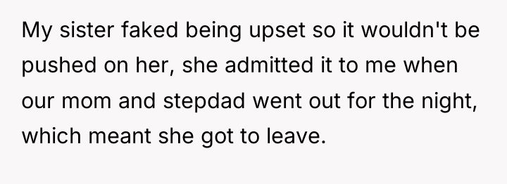 My sister faked being upset so it wouldn't be pushed...
