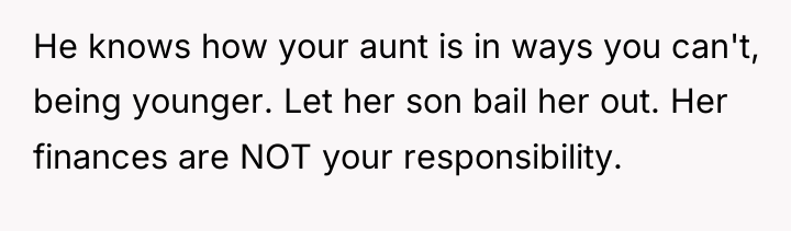 He knows how your aunt is in ways you can't,...