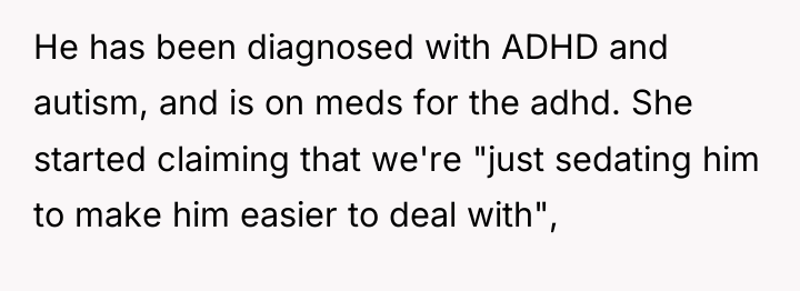 He has been diagnosed with ADHD and autism, and is...