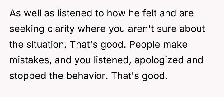 As well as listened to how he felt and are...