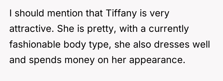 I should mention that Tiffany is very attractive. She is...