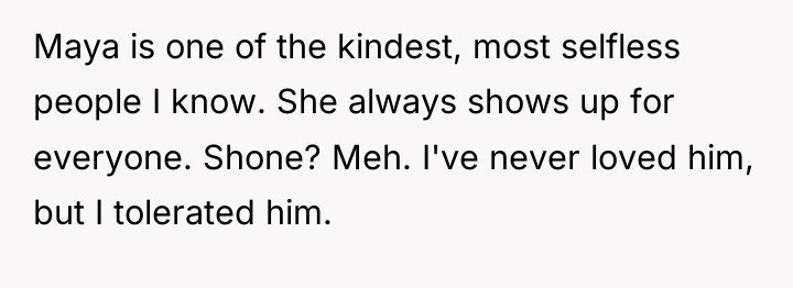 Maya is one of the kindest, most selfless people I...