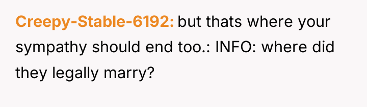 Creepy-Stable-6192 but thats where your sympathy should end too.: INFO:...