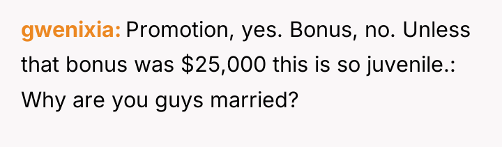 gwenixia Promotion, yes. Bonus, no. Unless that bonus was $25,000...