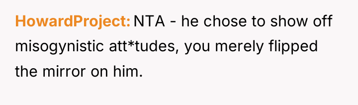 HowardProject NTA - he chose to show off misogynistic att*tudes,...