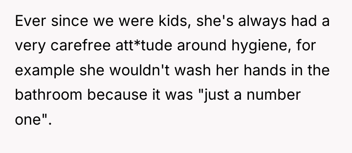 Ever since we were kids, she's always had a very...
