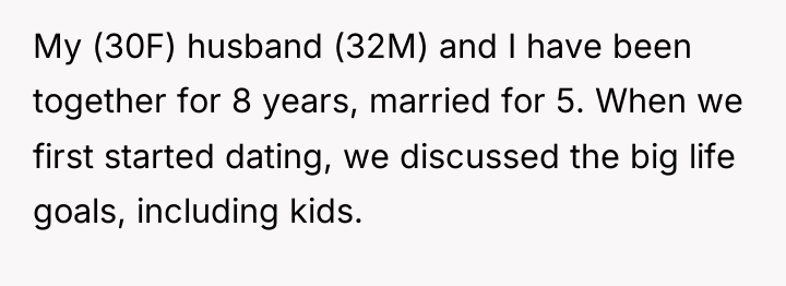 My (30F) husband (32M) and I have been together for...