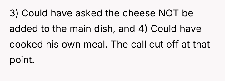 3) Could have asked the cheese NOT be added to...