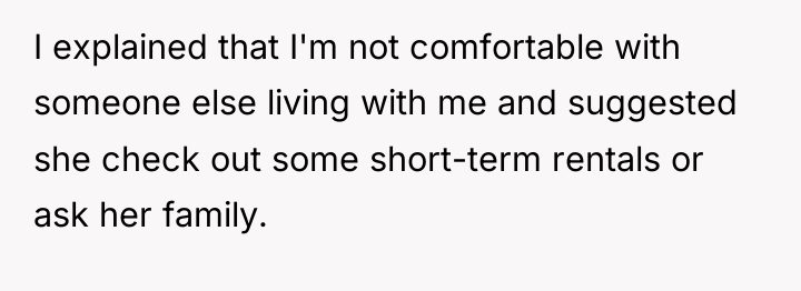 I explained that I'm not comfortable with someone else living...