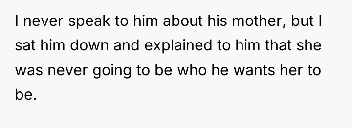 I never speak to him about his mother, but I...