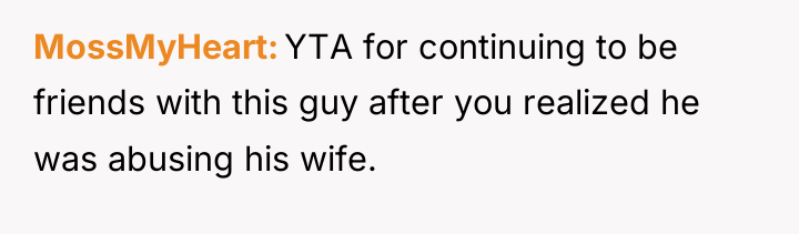 MossMyHeart YTA for continuing to be friends with this guy...