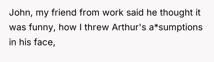 John, my friend from work said he thought it was...
