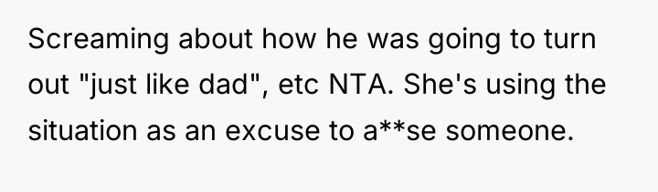 Screaming about how he was going to turn out "just...