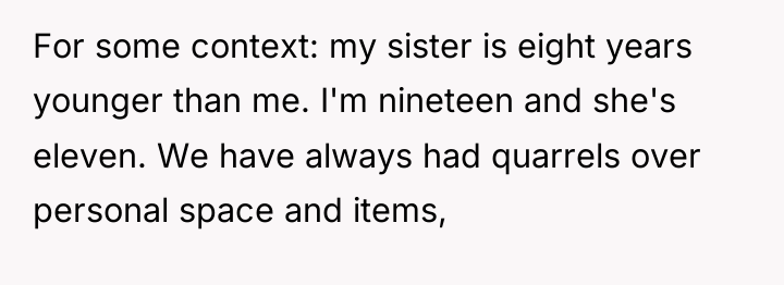 For some context: my sister is eight years younger than...