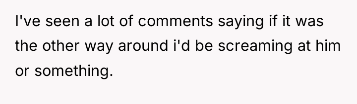 I've seen a lot of comments saying if it was...