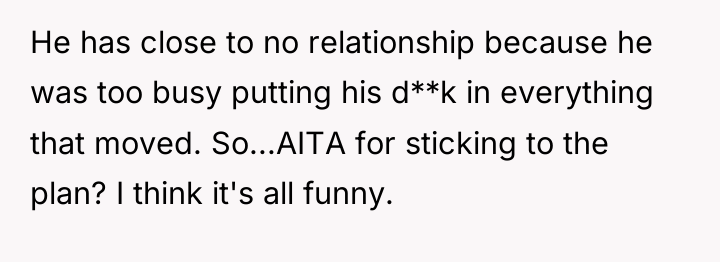 He has close to no relationship because he was too...