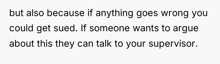 but also because if anything goes wrong you could get...